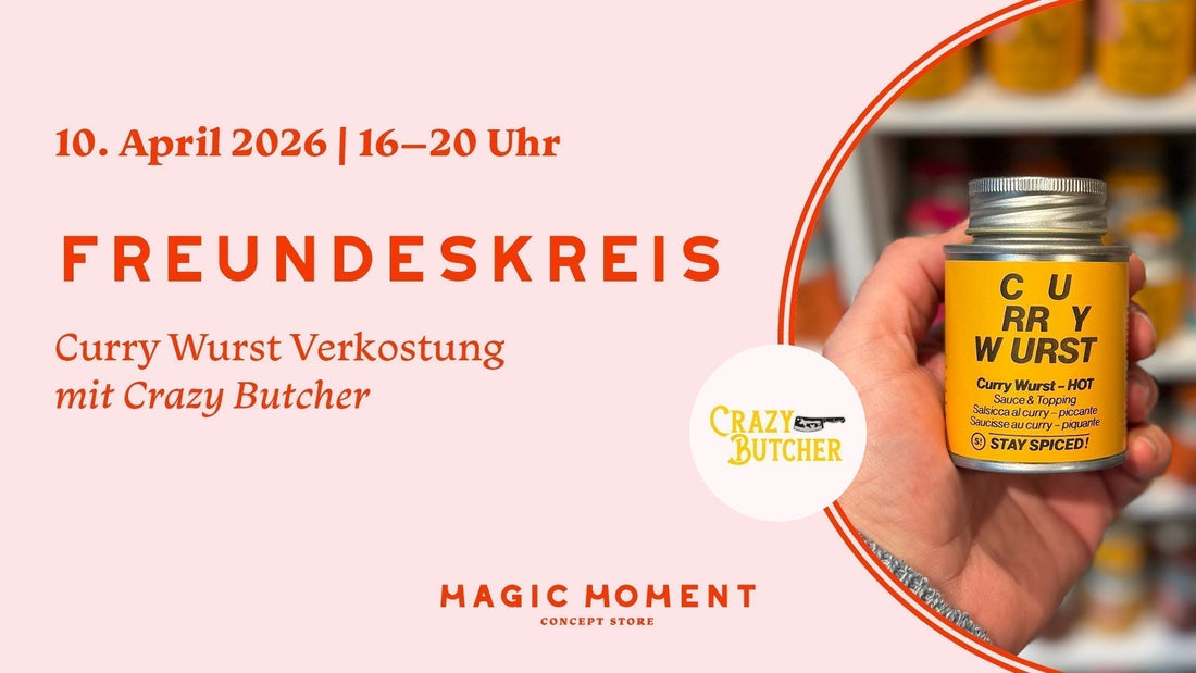 Magic Moment Freundeskreis - Currywurst