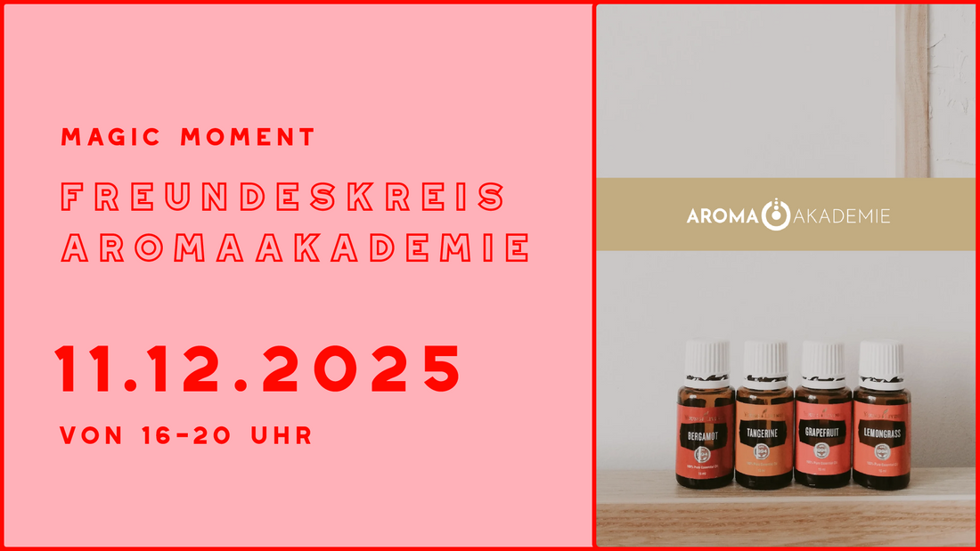 Magic Moment Freundeskreis - Aromaakademie