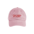 "More bubbles less troubles" Vintage Cap Pink